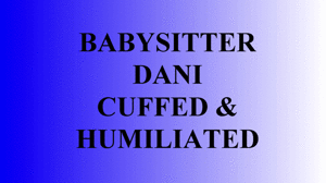 tiedandtaped.com - Dani Arcadia - Babysitter Dani Cuffed and Humiliated thumbnail